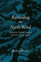 Befriending the North Wind Children, Moral Agency, and the Good Death.