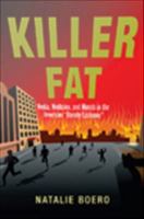 Killer fat media, medicine, and morals in the American "obesity epidemic" /