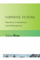 Formative Fictions : Nationalism, Cosmopolitanism, and the Bildungsroman.