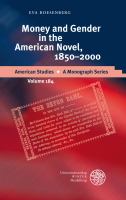 Money and gender in the American Novel, 1850-2000 /