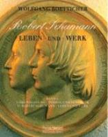 Robert Schumann : Leben und Werk ; Quellen, Daten, Dokumente /