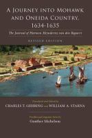 A journey into Mohawk and Oneida country, 1634-1635 the journal of Harmen Meyndertsz van den Bogaert / translated and edited by Charles T. Gehring and William A. Starna ; wordlist and linguistic notes by Gunther Michelson.