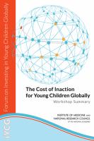 The cost of inaction for young children globally workshop summary /