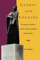 Courts and country : the limits of litigation and the social and political life of Canada /