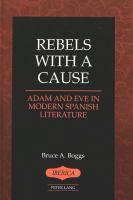 Rebels with a cause : Adam and Eve in modern Spanish literature /