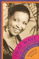 Heat wave : the life and career of Ethel Waters /