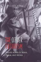 The other futurism futurist activity in Venice, Padua, and Verona /