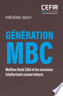 Génération MBC Mathieu Bock-Côté et les Nouveaux Intellectuels Conservateurs.