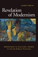 Revelation of modernism : responses to cultural crises in fin-de-siècle painting /