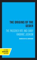 The Origins of the Seder The Passover Rite and Early Rabbinic Judaism.