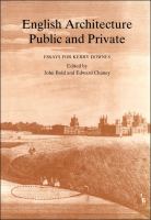 English Architecture Public and Private : Essays for Kerry Downes.