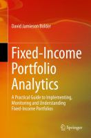 Fixed-Income Portfolio Analytics A Practical Guide to Implementing, Monitoring and Understanding Fixed-Income Portfolios /