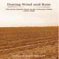During wind and rain the Jones family farm in the Arkansas Delta, 1848-2006 /