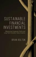 Sustainable Financial Investments : Maximizing Corporate Profits and Long-Term Economic Value Creation.