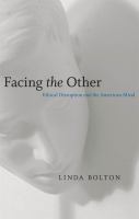 Facing the other : ethical disruption and the American mind /