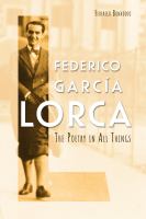 Federico García Lorca : the poetry in all things /