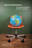 Stories of globalization transnational corporations, resistance, and the state /