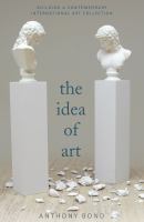 The Idea of Art : Building an International Contemporary Art Collection.