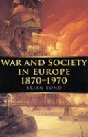 War and society in Europe, 1870-1970 /