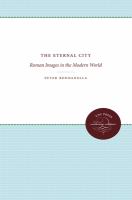 The Eternal City : Roman images in the modern world /