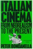 Italian cinema : from neorealism to the present /