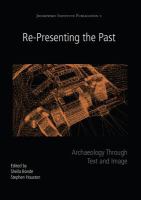 Re-presenting the past : archaeology through text and image /