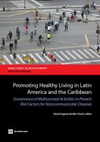 Promoting Healthy Living in Latin America and the Caribbean : Governance of Multisectoral Activities to Prevent Risk Factors for Noncommunicable Diseases.