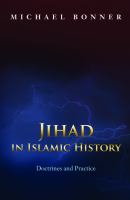 Jihad in Islamic history : doctrines and practice /