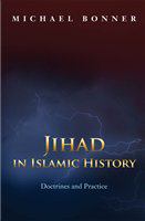 Jihad in Islamic history doctrines and practice /