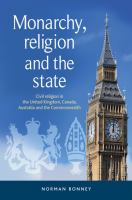 Monarchy, religion and the state : Civil religion in the United Kingdom, Canada, Australia and the Commonwealth.