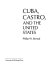 Cuba, Castro, and the United States /