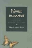 Women in the field : America's pioneering women naturalists /