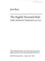 The English decorated style : Gothic architecture transformed, 1250-1350 /