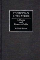 Dystopian literature : a theory and research guide /