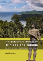 The indigenous peoples of Trinidad and Tobago from the first settlers until today