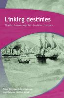 Linking Destinies : Trade, Towns and Kin in Asian History.