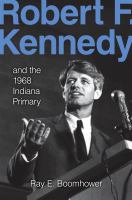 Robert F. Kennedy and the 1968 Indiana primary