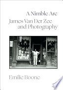 A nimble arc : James Van Der Zee and photography /