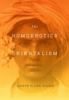 The Homoerotics of Orientalism.