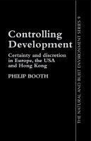 Controlling development certainty and discretion in Europe, the USA and Hong Kong /