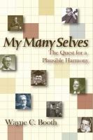 My many selves : the quest for a plausible harmony /