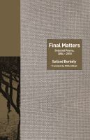 Final matters : selected poems, 2004-2010 /