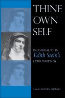 Thine Own Self : Individuality in Edith Stein's Later Writings.