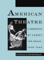 American theatre a chronicle of comedy and drama, 1930-1969 /