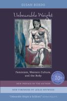 Unbearable weight : feminism, Western culture, and the body /