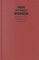 Men without women : masculinity and revolution in Russian fiction, 1917-1929 /