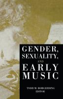 Gender, Sexuality, and Early Music.