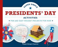 Super simple Presidents' Day activities fun and easy holiday projects for kids /