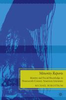 Minority Reports Identity and Social Knowledge in Nineteenth-Century American Literature /