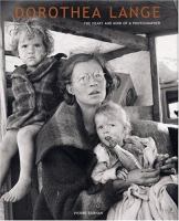 Dorothea Lange : the heart and mind of a photographer /